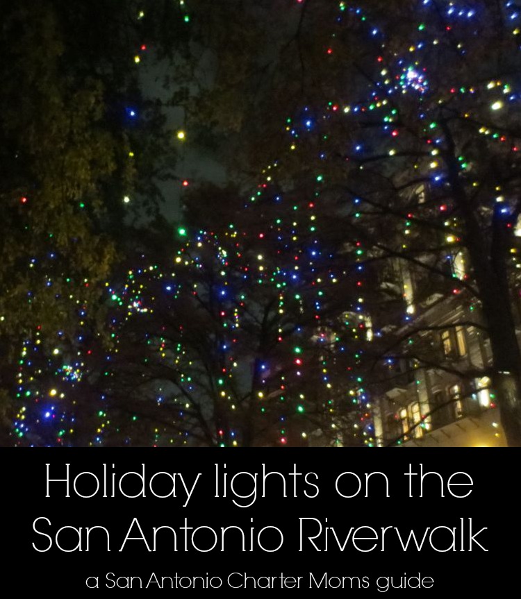 Holiday lights on the San Antonio Riverwalk | San Antonio Charter Moms