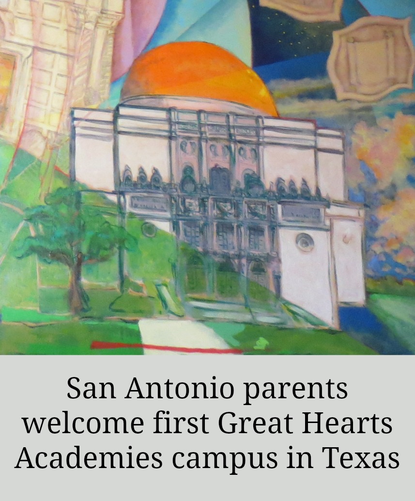 San Antonio parents welcome first Great Hearts Academies campus in Texas | San Antonio Charter Moms
