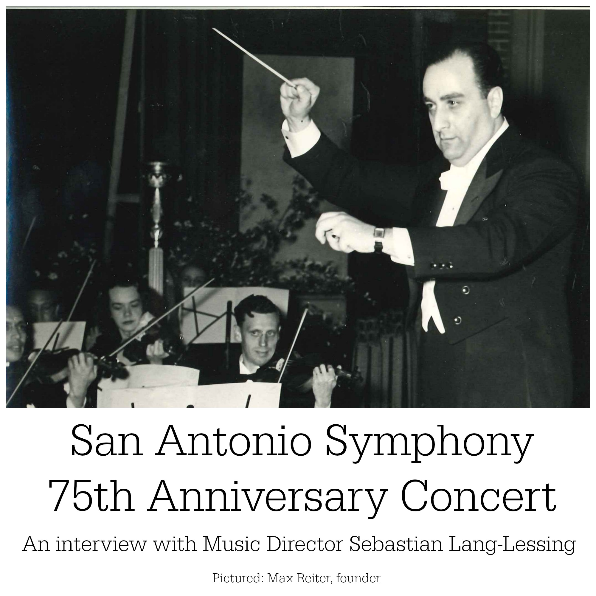 San Antonio Symphony 75th Anniversary Concert; interview with Music Director Sebastian Lang-Lessing | San Antonio Charter Moms
