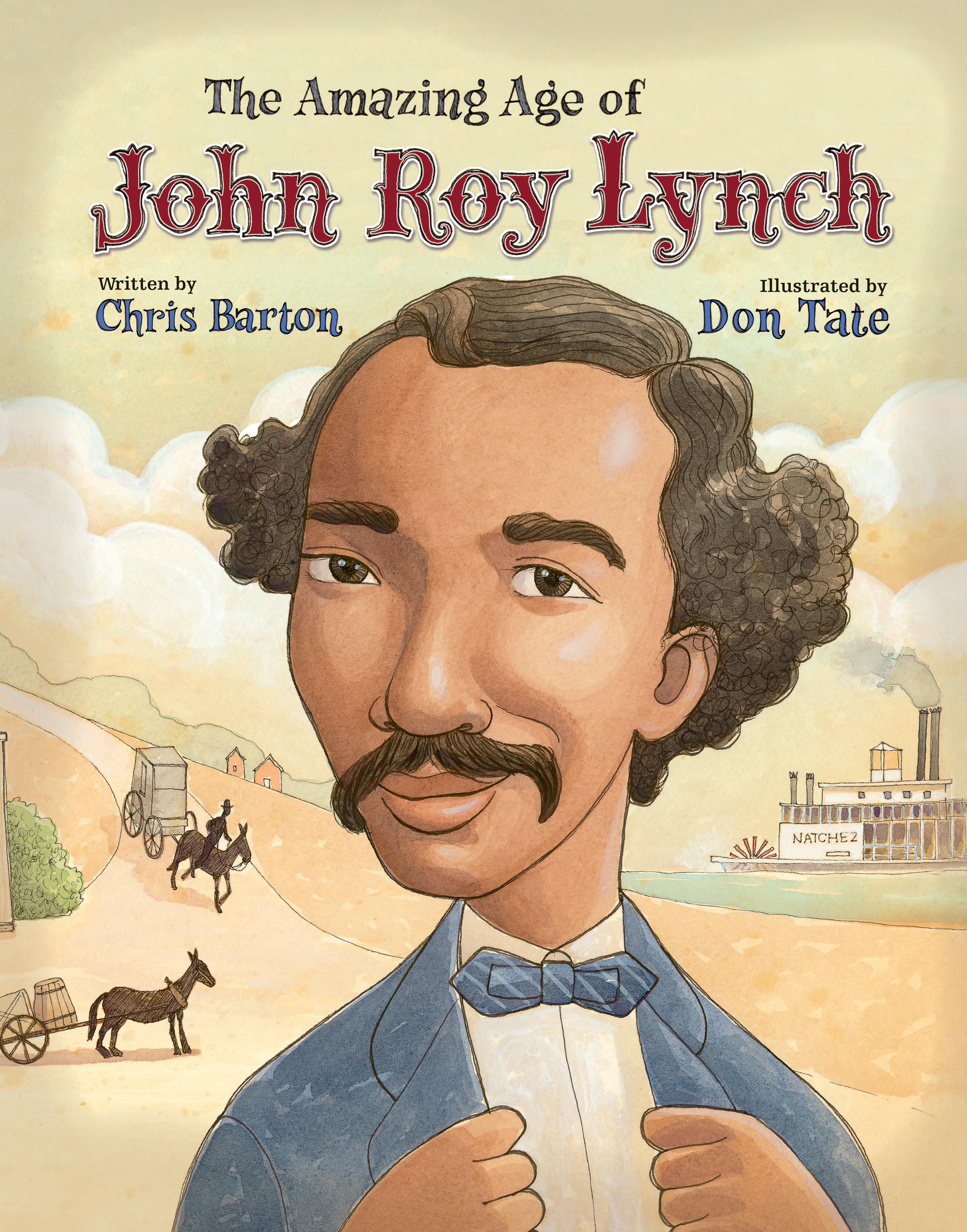 "The Amazing Age of John Roy Lynch" by Chris Barton (author) and Don Tate (illustrator) | San Antonio Charter Moms