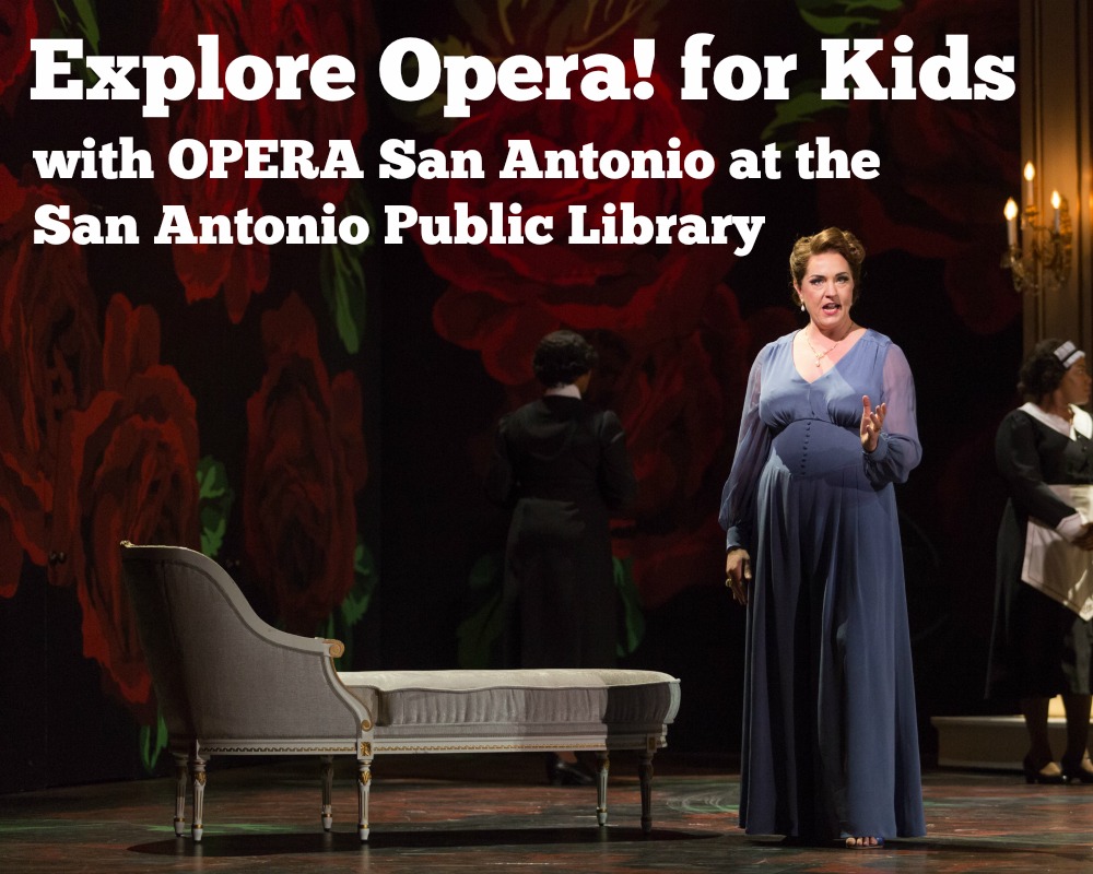 Explore Opera! for Kids from OPERA San Antonio at the San Antonio Public Library | San Antonio Charter Moms