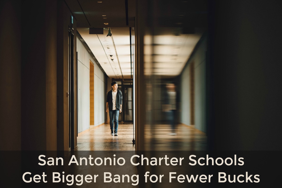 San Antonio Charter Schools Get Bigger Bang for Fewer Bucks | San Antonio Charter Moms