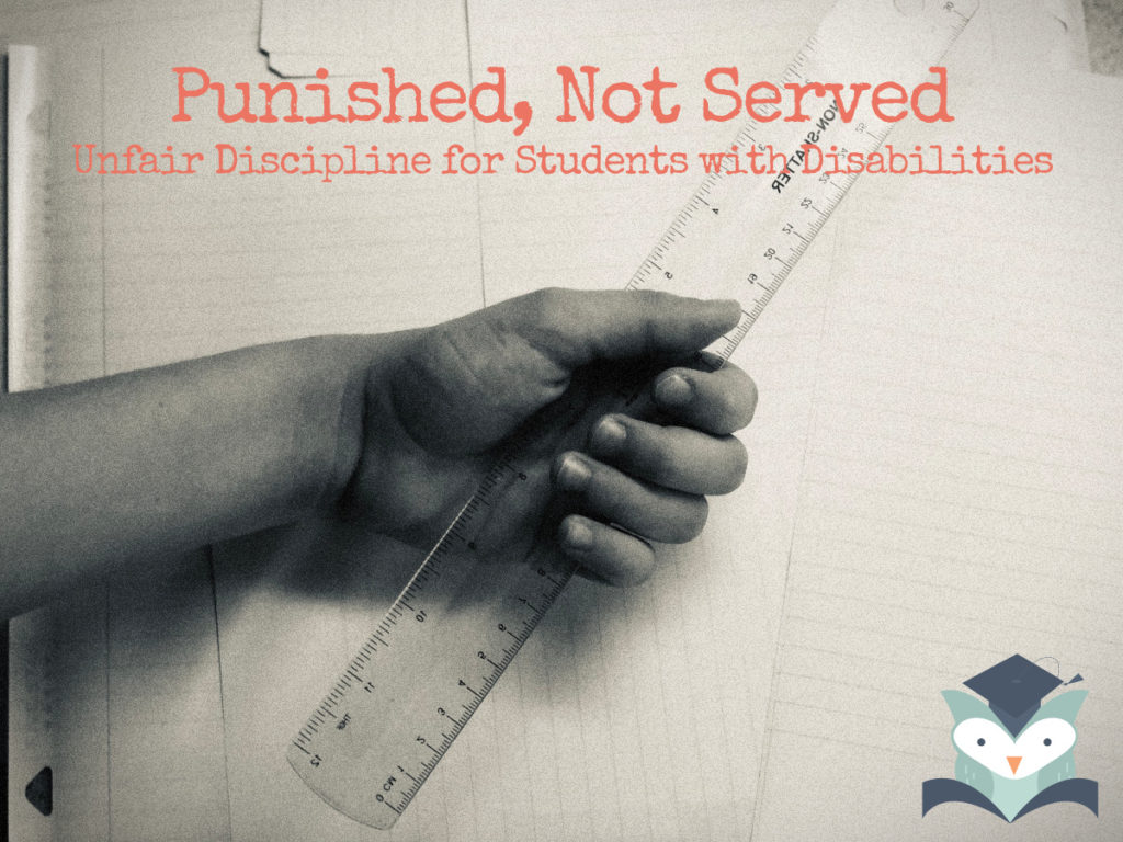 Punished, Not Served: Unfair Discipline for Students with Disabilities